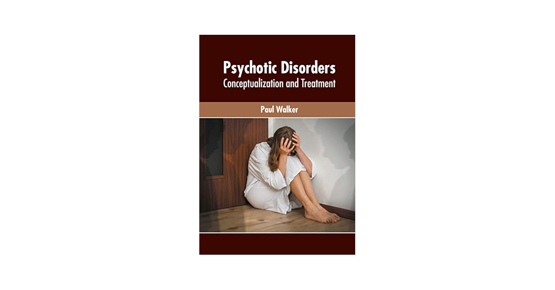 Psychotic Disorders: Conceptualization and Treatment