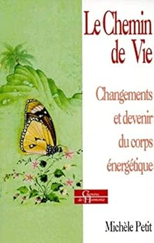 Paperback Le Chemin de vie - Changements et devenir du corps énergétique [French] Book