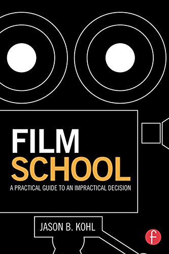 Film School: A Practical Guide to an Impractical Decision
