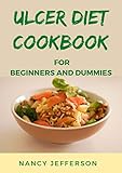 Ulcer Diet Cookbook For Beginners and Dummies: Delectable Recipes To Help Prevent and Cure Ulcer! (English Edition)