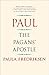 Paul: The Pagans' Apostle