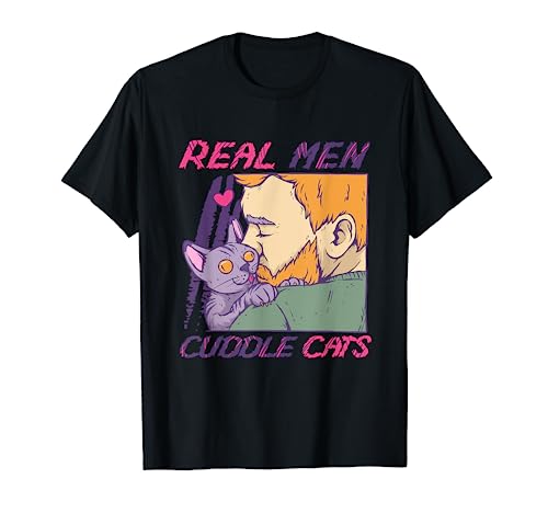 Real Men Cuddle Cat Pet Animal Cat Lover Cat Owner Cat Dad T-Shirt