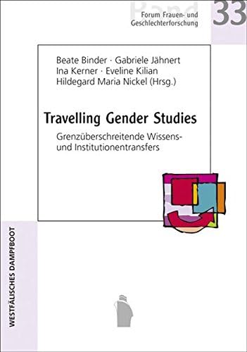 Travelling Gender Studies: Grenzüberschreitende Wissens- und Institutionentransfers