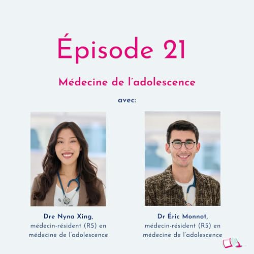 &Eacute;pisode 21 | M&eacute;decine de l'adolescence