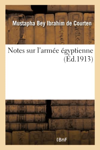 Notes Sur l'Armée Égyptienne (French Edition)