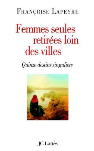  Femmes seules retirées loin des villes (Essais et documents) Francais PDF