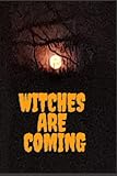 Witches are Coming