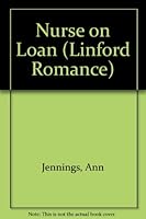 Nurse on Loan (Linford Romance Library (Large Print)) 0708977944 Book Cover