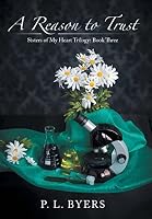 A Reason to Trust: Sisters of My Heart Trilogy: Book Three 1504963342 Book Cover