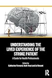 Understanding the Lived Experience of the Stroke Patient