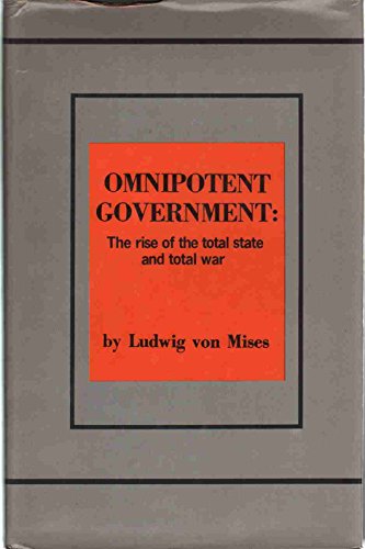 Omnipotent Government; The Rise of the Total St... 0870000691 Book Cover