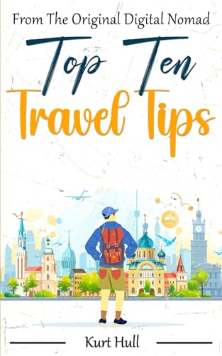 Top Ten Travel Tips: from the original digital nomad