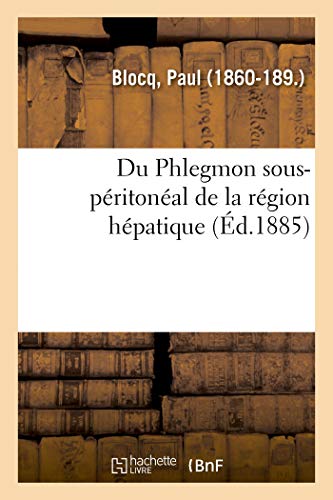 Du Phlegmon sous-péritonéal de la région hépatique (French Edition)