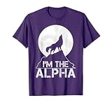 I'm the Alpha Birthday Gift T-Shirt