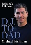 D.J. to Dad: Roles of a Lifetime