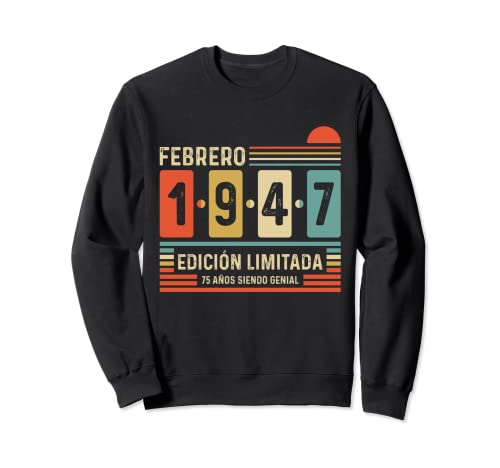 75 Años Febrero 1947 Leyenda Regalo 75 Cumpleaños Sudadera