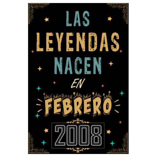 CUADERNO, LAS LEYENDAS NACEN EN FEBRERO 2008: Regalo de 15 cumpleaños para mujeres y hombres, ideas de 15 cumpleaños... un cumpleaños... divertido, ... regalo de 15 cumpleaños para él/ella.
