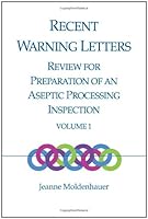 Recent Warning Letters: Review for Preparation of an Aseptic Processing Inspection 1933722444 Book Cover
