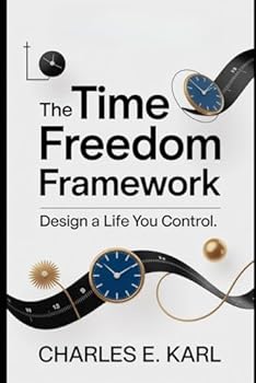 Paperback The Time Freedom Framework: Design a Life You Control Book