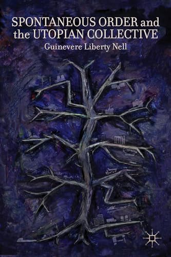 Spontaneous Order and the Utopian Collective
