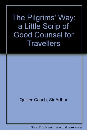 The Pilgrims' Way: A Little Scrip of Good Couns... B00BN2NZGA Book Cover