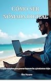 Cómo se nómada digital (Spanish Edition)