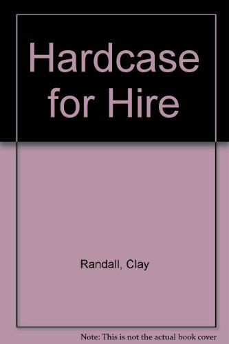 Hardcase for Hire B00B6KTEPU Book Cover