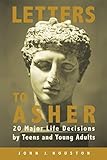 Letters to Asher: 20 Major Life Decisions by Teens and Young Adults
