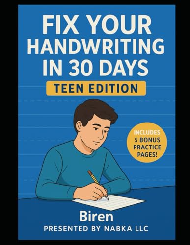 Fix Your Handwriting In 30 Days: Teen Edition