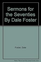 Sermons for the Seventies By Dale Foster B002Q46FI4 Book Cover