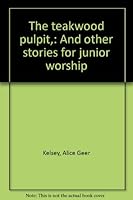 The Teakwood Pulpit and Other Stories for Junior W B0007E0A4A Book Cover