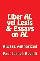 Liber AL vel Legis & Essays on AL: Aiwass Authorized 1511880074 Book Cover