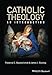 Catholic Theology: An Introduction