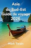 Asie du Sud-Est Guide de voyage 2026