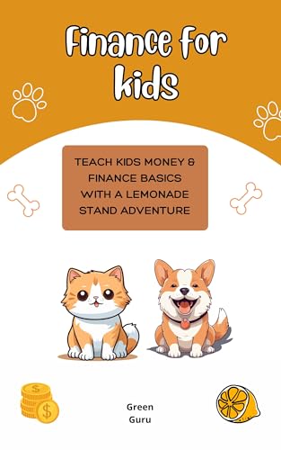 Finance for Kids: Teach Kids Money & Finance Basics with a lemonade stand adventure (English Edition)