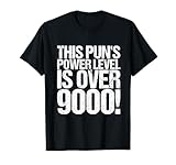 This Pun's Power Level Is Over 9000 Shirt Funny Saying T-Shirt