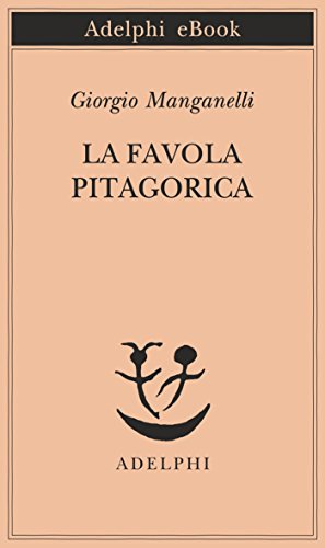 La favola pitagorica (Piccola biblioteca Adelphi Vol. 523)