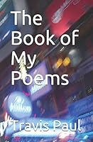 The Book of My Poems B08BDYBBQZ Book Cover