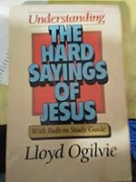 Understanding the Hard Sayings of Jesus: With Built-In Study Guide 0849931363 Book Cover
