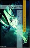  Rosella : The gifted (English Edition)