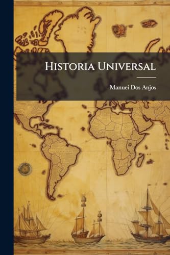 Historia Universal: Em Que Se Descrevemos Imperios, Monarchias, Reynos, Et Provincias Do Mundo Com Muytas Cousas Notaveis, Que Ha Nelle, Offerecida Ao ... O Archanjo S. Miguel (Portuguese Edition)