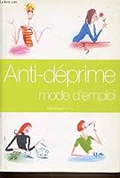 Anti déprime mode d'emploi 2501033469 Book Cover