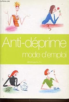 Mass Market Paperback Anti déprime mode d'emploi [French] Book