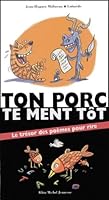 Ton porc te ment tôt: Le trésor des poèmes pour rire (A.M. V.ABANDON) 2226150420 Book Cover