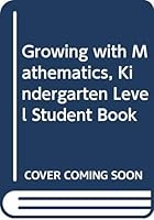 Growing with Mathematics, Kindergarten Level Student Book 0322069793 Book Cover
