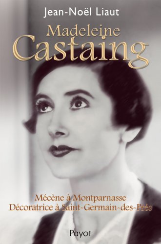 Madeleine Castaing: Mécène à Montparnasse