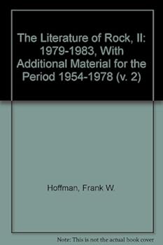 Hardcover The Literature of Rock, II: 1979-1983, With Additional Material for the Period 1954-1978 (v. 2) Book