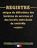  Registre unique de délivrance des horaires de services et des livrets individuels de contrôle: Registre pour le suivi des livrets individuels de ... dans les établissements de transport routier.