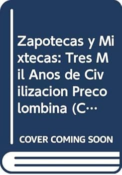 Paperback Zapotecas y Mixtecas: Tres Mil Anos de Civilizacion Precolombina (Corpus Precolombino) (Spanish Edition) [Spanish] Book