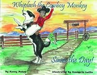 Whiplash the Cowboy Monkey Saves the Day 0578148366 Book Cover